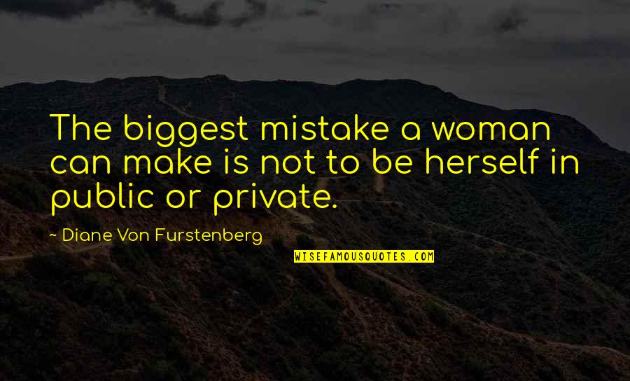 1992 La Riots Quotes By Diane Von Furstenberg: The biggest mistake a woman can make is 1992 La Riots Quotes By Diane Von Furstenberg: The biggest mistake a woman can make is