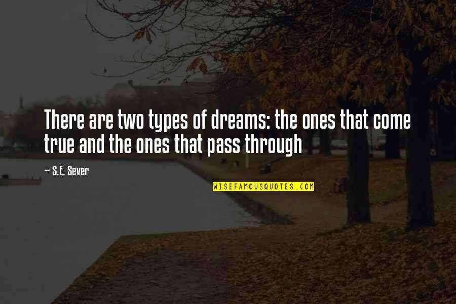 1992 La Riots Quotes By S.E. Sever: There are two types of dreams: the ones