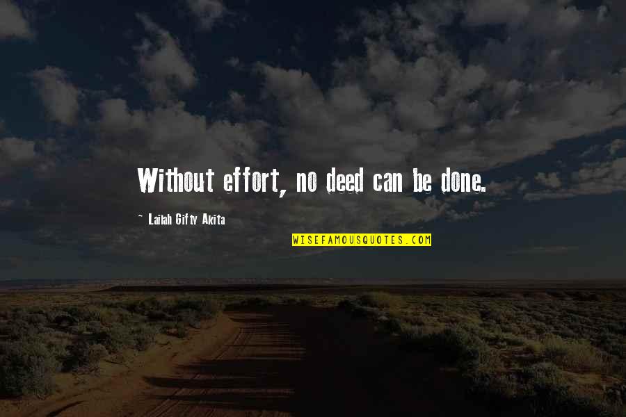 1993 Cadillac Quotes By Lailah Gifty Akita: Without effort, no deed can be done.