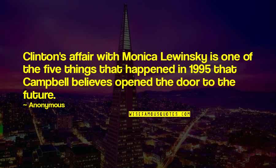 1995 Quotes By Anonymous: Clinton's affair with Monica Lewinsky is one of