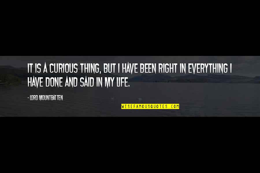 1999 Year Quotes By Lord Mountbatten: It is a curious thing, but I have