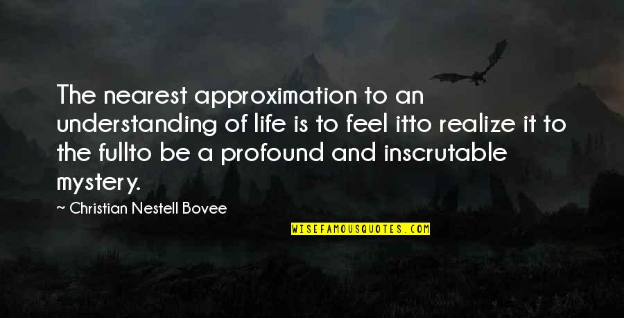 19a30003oem Quotes By Christian Nestell Bovee: The nearest approximation to an understanding of life 19a30003oem Quotes By Christian Nestell Bovee: The nearest approximation to an understanding of life