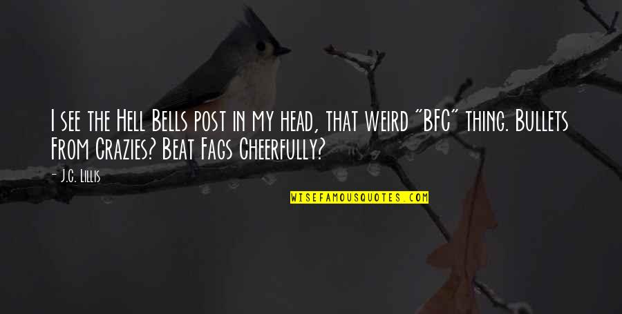 19for1900 Quotes By J.C. Lillis: I see the Hell Bells post in my 19for1900 Quotes By J.C. Lillis: I see the Hell Bells post in my