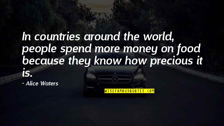 19th Bday Quotes By Alice Waters: In countries around the world, people spend more 19th Bday Quotes By Alice Waters: In countries around the world, people spend more