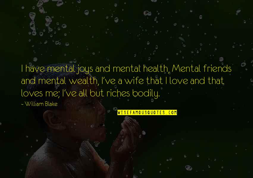 19th Bday Quotes By William Blake: I have mental joys and mental health, Mental 19th Bday Quotes By William Blake: I have mental joys and mental health, Mental