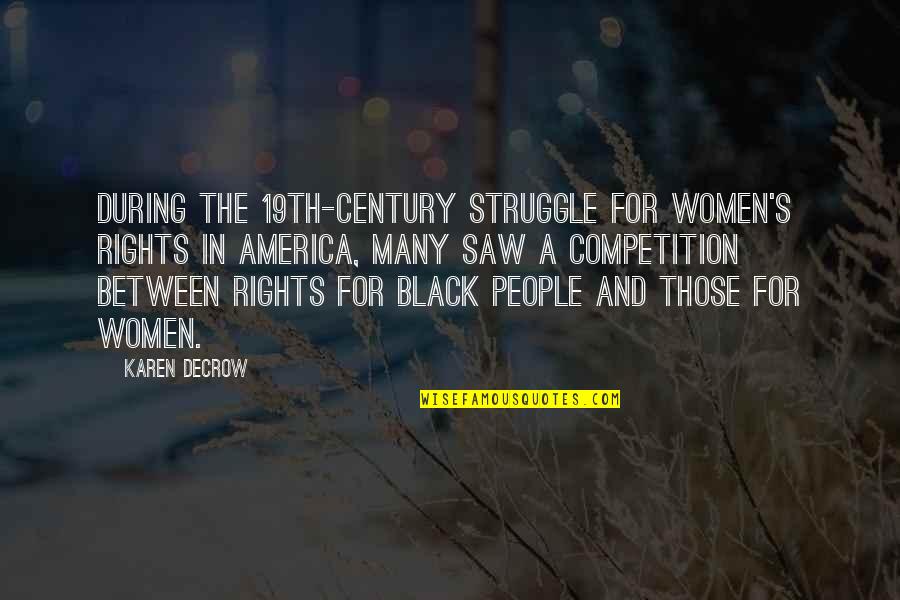 19th C Quotes By Karen DeCrow: During the 19th-century struggle for women's rights in