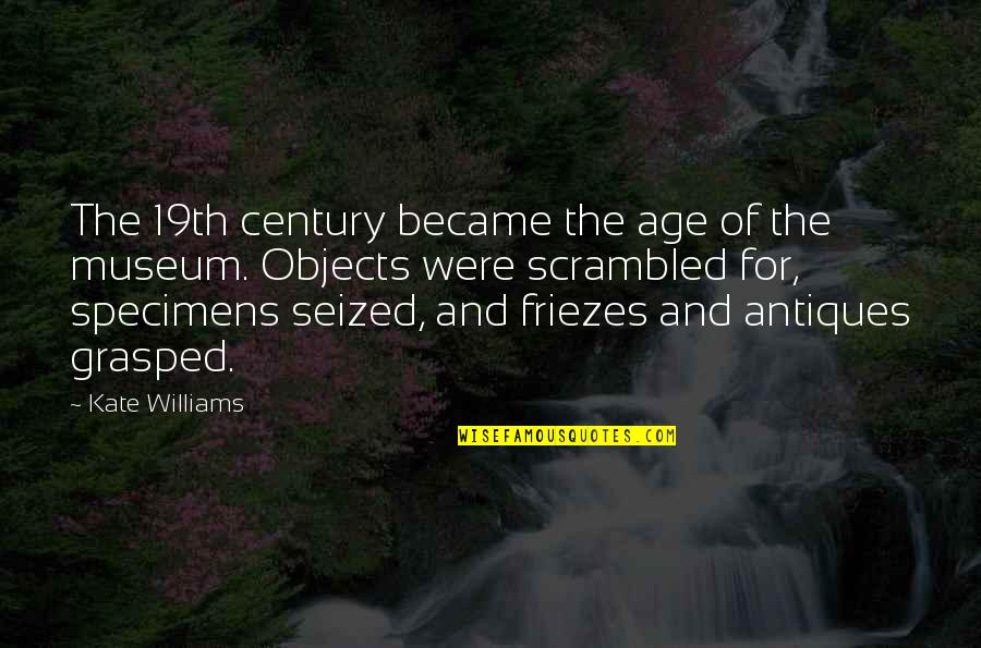 19th Quotes By Kate Williams: The 19th century became the age of the