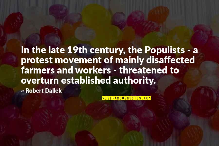 19th Quotes By Robert Dallek: In the late 19th century, the Populists -