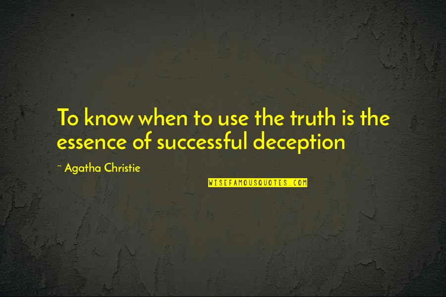 1d Fangirling Quotes By Agatha Christie: To know when to use the truth is 1d Fangirling Quotes By Agatha Christie: To know when to use the truth is