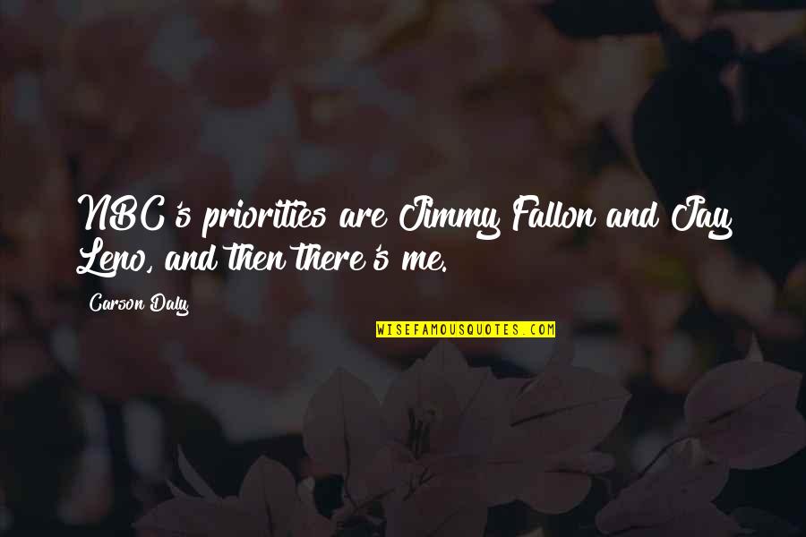 1mm Chain Quotes By Carson Daly: NBC's priorities are Jimmy Fallon and Jay Leno,