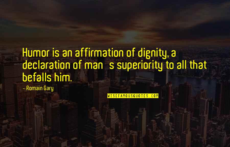 1ns F4524 00 00 Quotes By Romain Gary: Humor is an affirmation of dignity, a declaration
