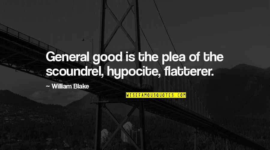 1q84 Book 2 Quotes By William Blake: General good is the plea of the scoundrel,