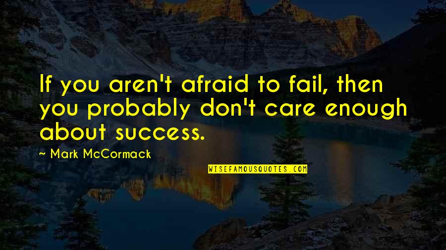 1st Birthday Banner Quotes By Mark McCormack: If you aren't afraid to fail, then you