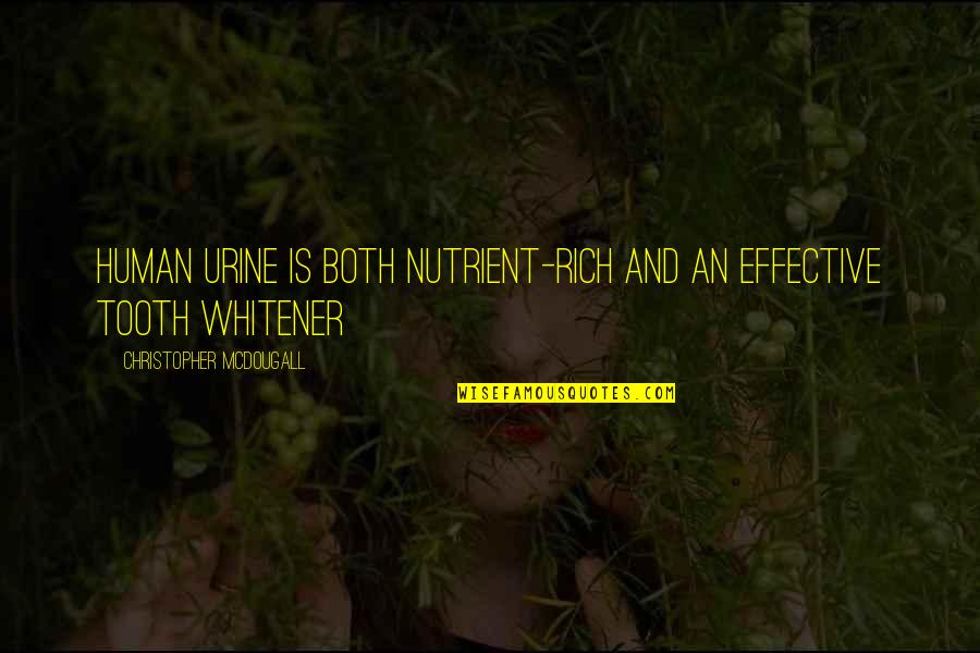 1st Day Of December Quotes By Christopher McDougall: Human urine is both nutrient-rich and an effective