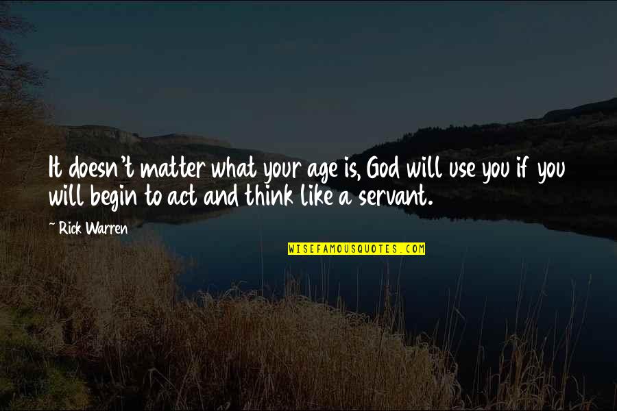 1st January 2015 Quotes By Rick Warren: It doesn't matter what your age is, God 1st January 2015 Quotes By Rick Warren: It doesn't matter what your age is, God