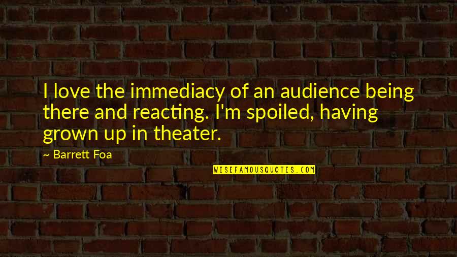 1st Month Anniversary Quotes By Barrett Foa: I love the immediacy of an audience being