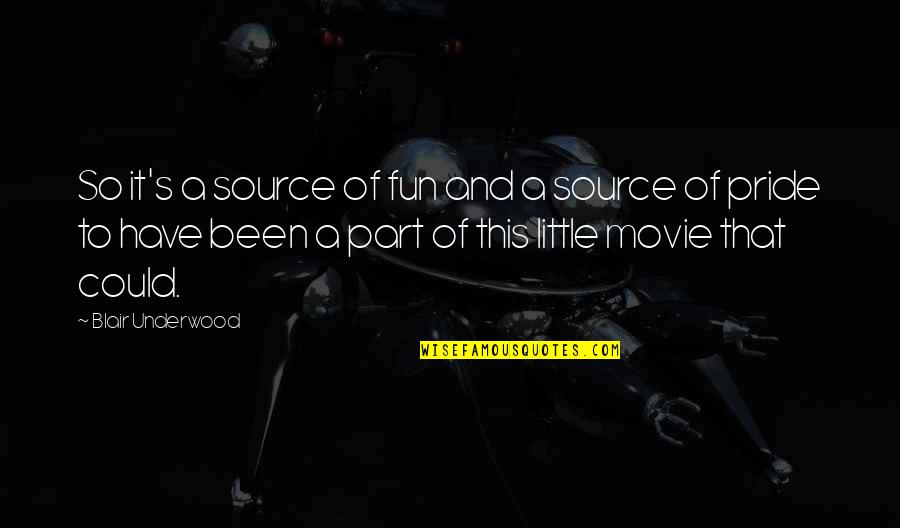 1st Prize Quotes By Blair Underwood: So it's a source of fun and a 1st Prize Quotes By Blair Underwood: So it's a source of fun and a