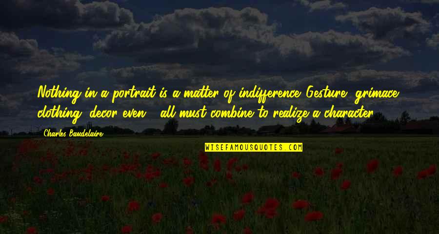1st Summit Quotes By Charles Baudelaire: Nothing in a portrait is a matter of 1st Summit Quotes By Charles Baudelaire: Nothing in a portrait is a matter of