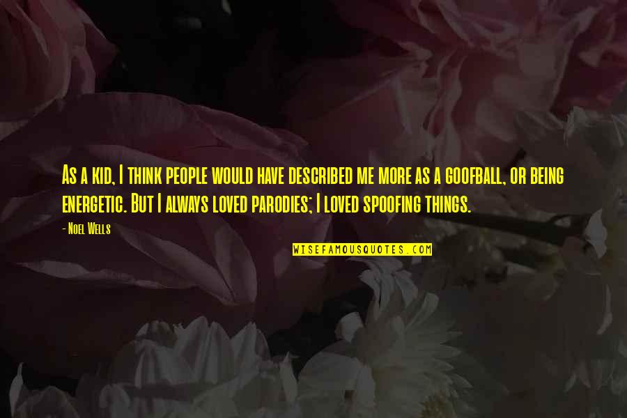 1st Year Anniversary In Heaven Quotes By Noel Wells: As a kid, I think people would have