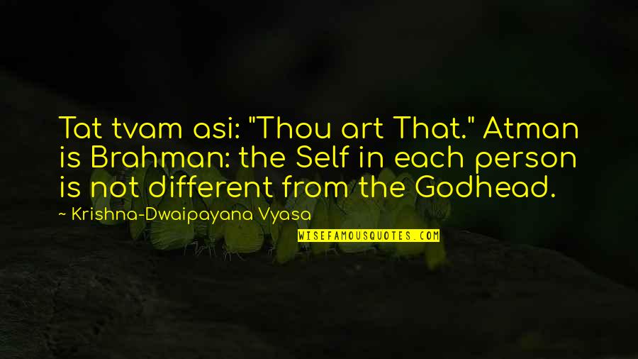 1und1 Magic Quotes By Krishna-Dwaipayana Vyasa: Tat tvam asi: "Thou art That." Atman is