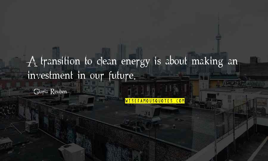 2 01e 1111 Quotes By Gloria Reuben: A transition to clean energy is about making