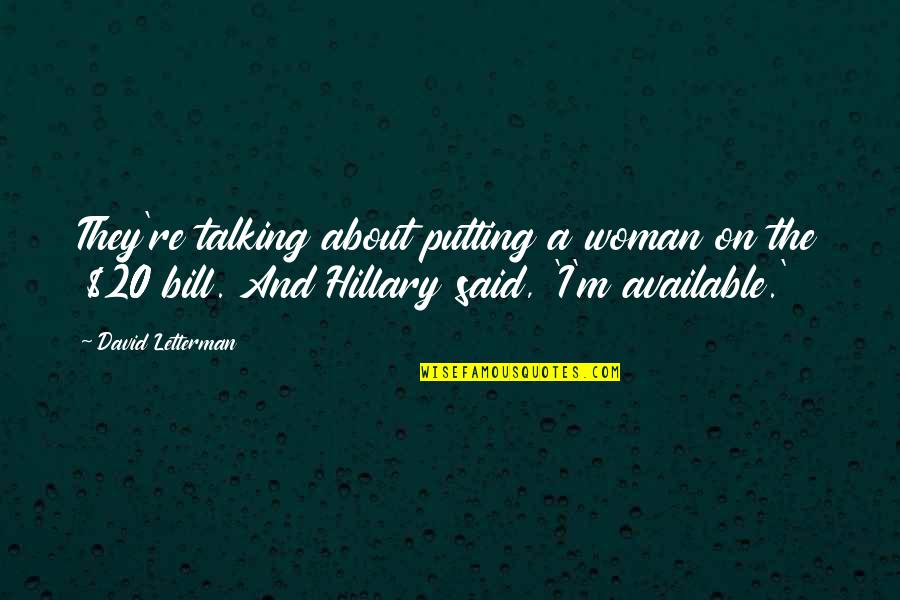 $2 Bills Quotes By David Letterman: They're talking about putting a woman on the
