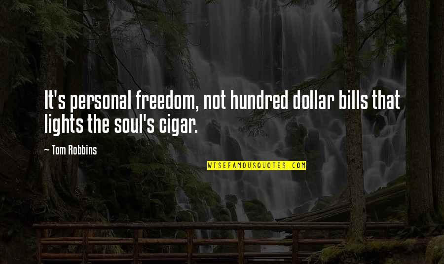 $2 Bills Quotes By Tom Robbins: It's personal freedom, not hundred dollar bills that