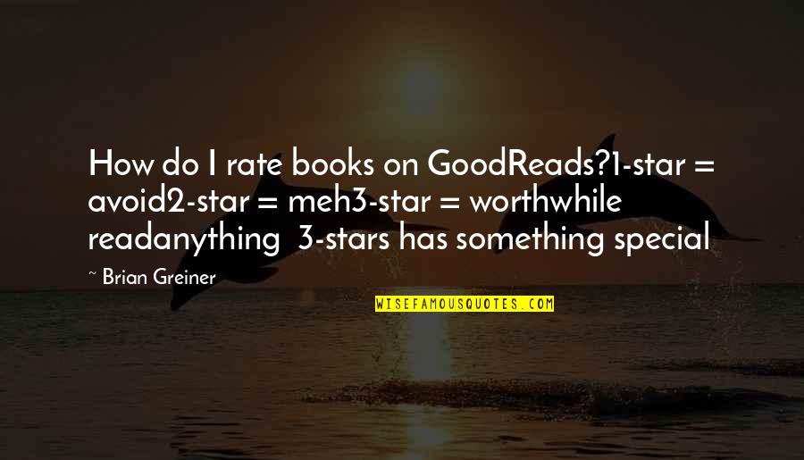 2 Books On Goodreads Quotes By Brian Greiner: How do I rate books on GoodReads?1-star =