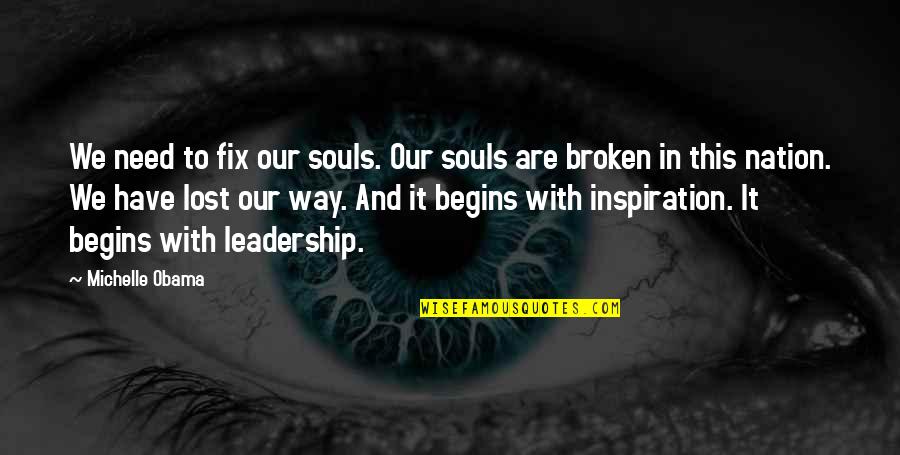 2 Broken Souls Quotes By Michelle Obama: We need to fix our souls. Our souls