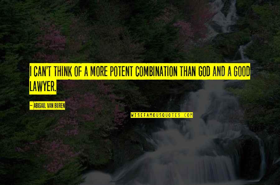 2 Corinthians 12 Quotes By Abigail Van Buren: I can't think of a more potent combination