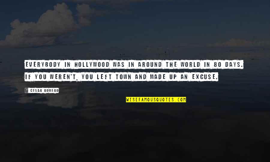 2 Days Left Quotes By Cesar Romero: Everybody in Hollywood was in Around the World