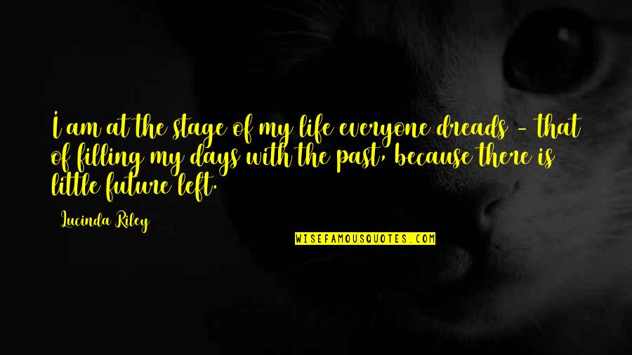 2 Days Left Quotes By Lucinda Riley: I am at the stage of my life