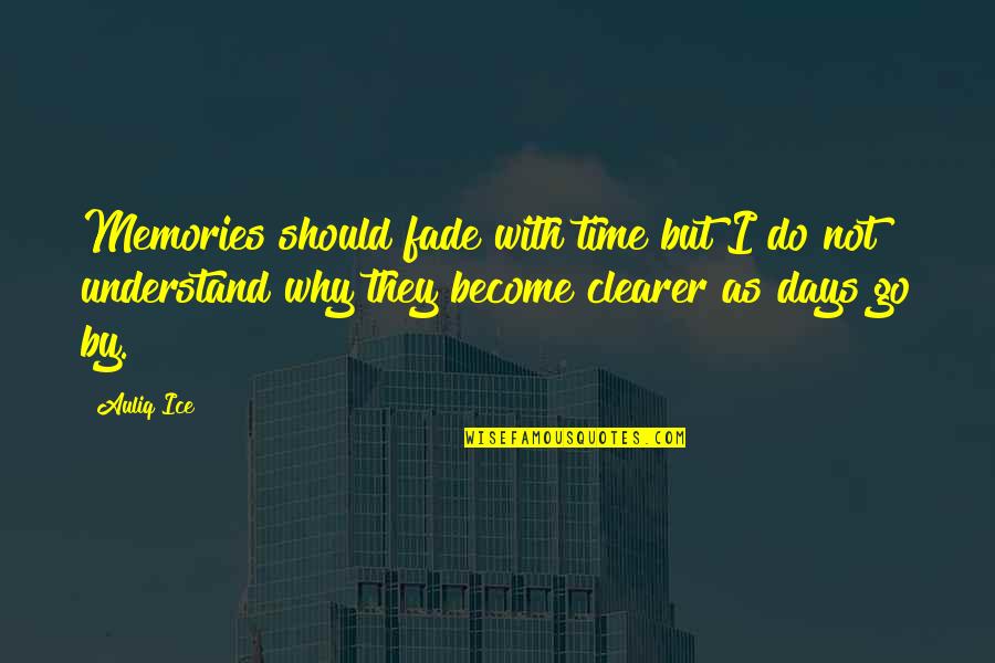 2 Days To Go Wedding Quotes By Auliq Ice: Memories should fade with time but I do