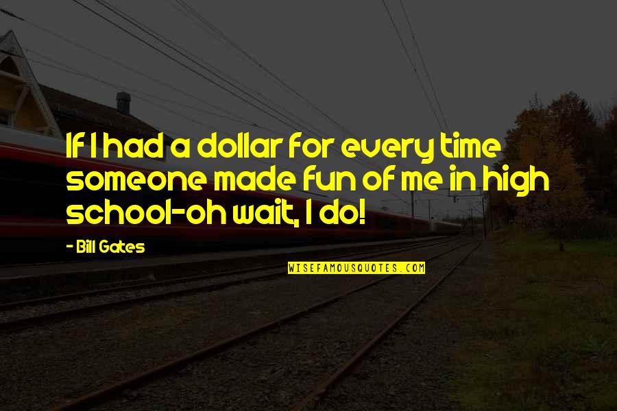 2 Dollar Quotes By Bill Gates: If I had a dollar for every time