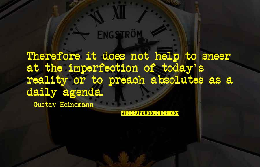 2 Faced Family Members Quotes By Gustav Heinemann: Therefore it does not help to sneer at 2 Faced Family Members Quotes By Gustav Heinemann: Therefore it does not help to sneer at