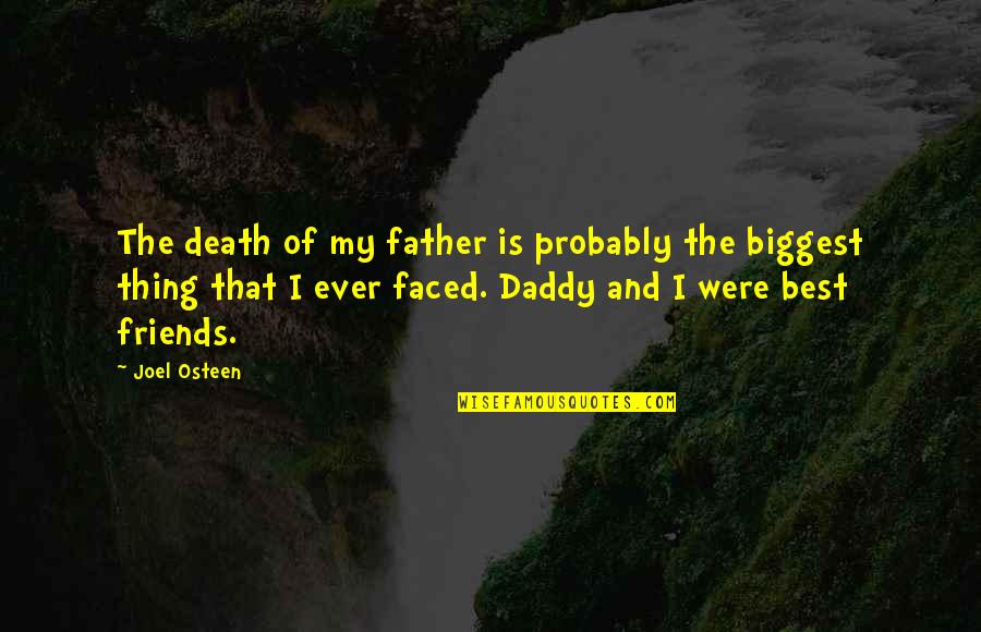 2 Faced Friends Quotes By Joel Osteen: The death of my father is probably the