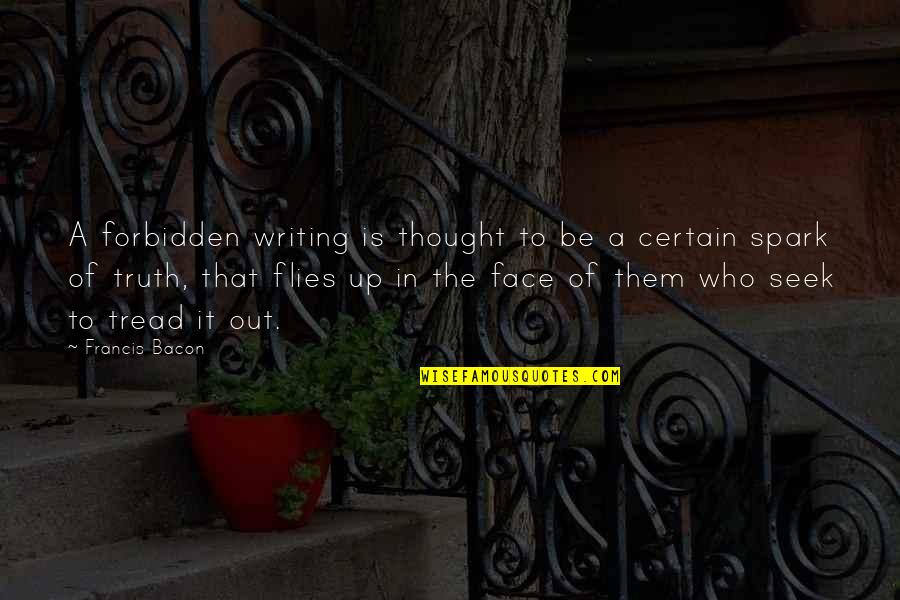 2 Faces Quotes By Francis Bacon: A forbidden writing is thought to be a