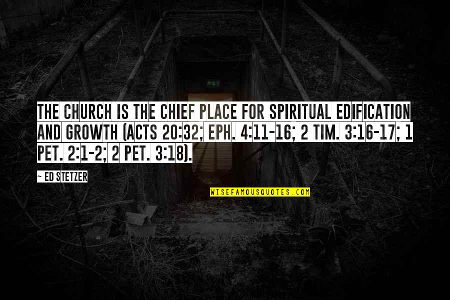 2 For 1 Quotes By Ed Stetzer: The church is the chief place for spiritual