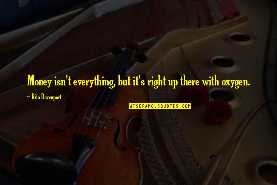 2 For The Money Quotes By Rita Davenport: Money isn't everything, but it's right up there