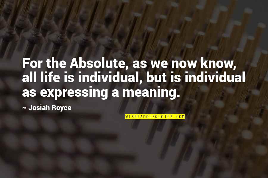 2 Heavenly Isle Quotes By Josiah Royce: For the Absolute, as we now know, all