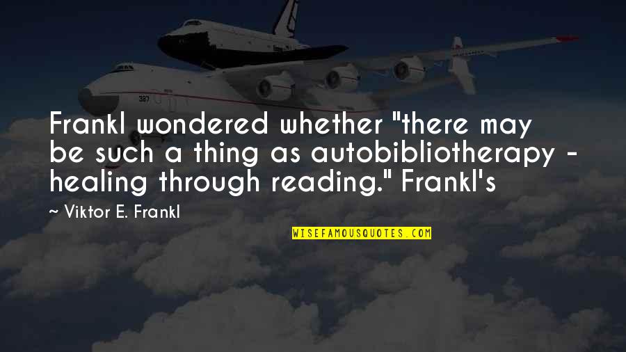 2 Heavenly Isle Quotes By Viktor E. Frankl: Frankl wondered whether "there may be such a