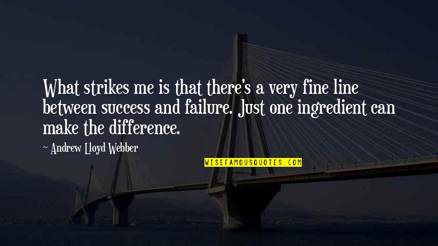 2 Line Success Quotes By Andrew Lloyd Webber: What strikes me is that there's a very 2 Line Success Quotes By Andrew Lloyd Webber: What strikes me is that there's a very