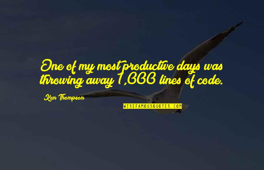2 Lines Best Quotes By Ken Thompson: One of my most productive days was throwing