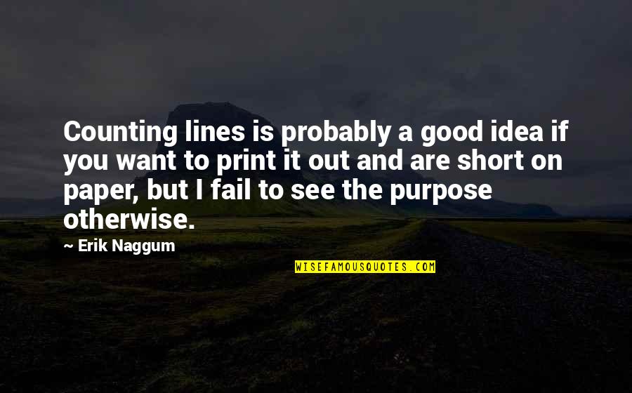 2 Lines Good Quotes By Erik Naggum: Counting lines is probably a good idea if