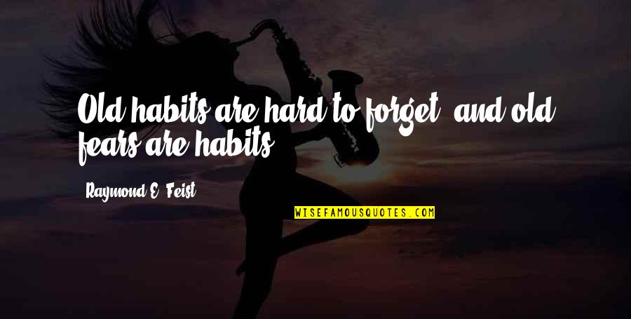 2 Maanden Samen Quotes By Raymond E. Feist: Old habits are hard to forget, and old