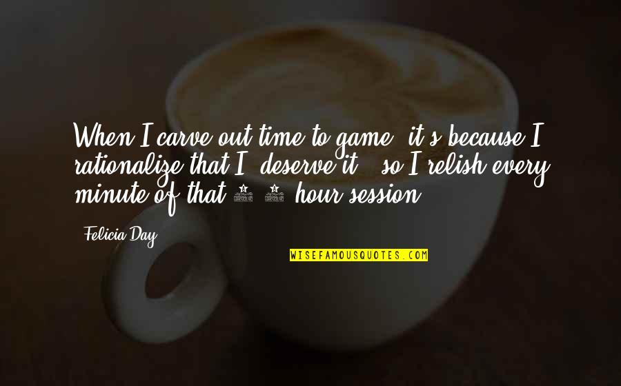 2 Minute Quotes By Felicia Day: When I carve out time to game, it's 2 Minute Quotes By Felicia Day: When I carve out time to game, it's