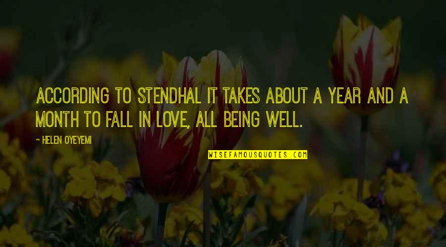 2 Month Love Quotes By Helen Oyeyemi: According to Stendhal it takes about a year