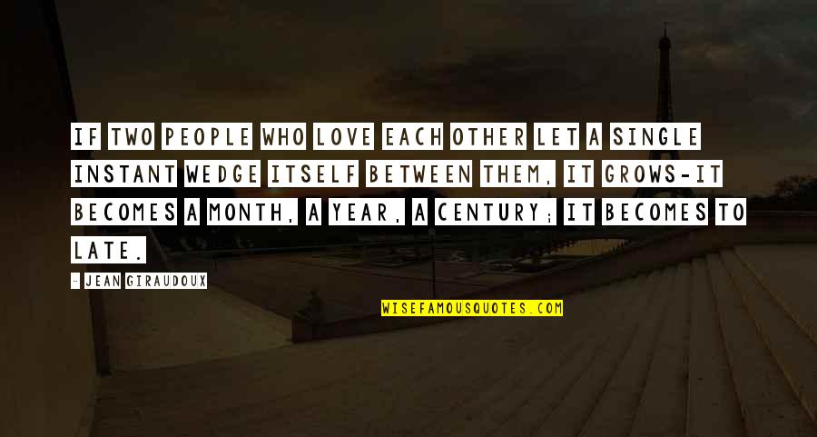2 Month Love Quotes By Jean Giraudoux: If two people who love each other let