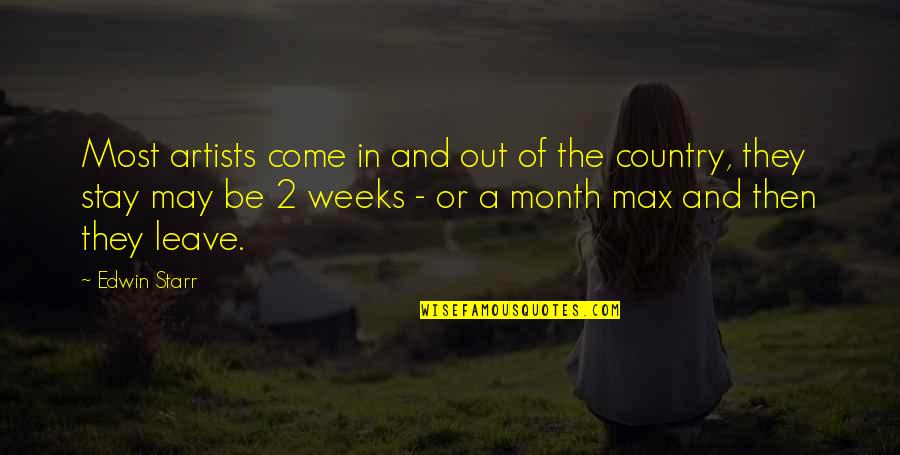 2 Month Quotes By Edwin Starr: Most artists come in and out of the 2 Month Quotes By Edwin Starr: Most artists come in and out of the