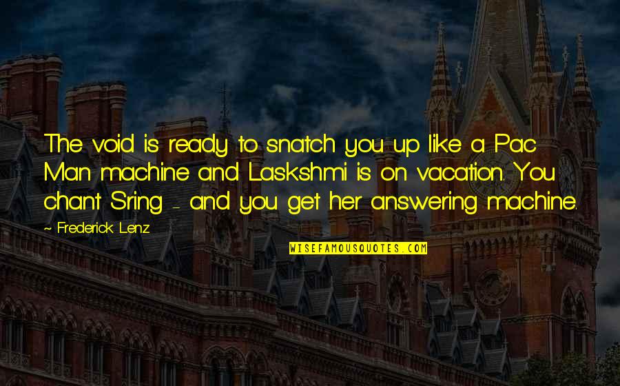 2 Pac Quotes By Frederick Lenz: The void is ready to snatch you up 2 Pac Quotes By Frederick Lenz: The void is ready to snatch you up